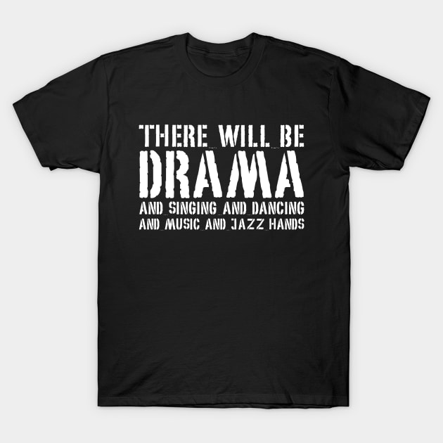 there will be drama T-Shirt by oyshopping